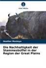 Heather Montoya - Die Nachhaltigkeit der Stammesbüffel in der Region der Great Plains