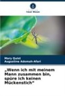 Augustine Adomah-Afari, Mary Quist - "Wenn ich mit meinem Mann zusammen bin, spüre ich keinen Mückenstich"