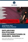 Tavershima Avar, Pretty Iwuese Nomnor - ENTLARVUNG POLITISCHER FEHLINFORMATIONEN IN MAKURDI, NIGERIA