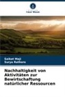 Saikat Maji, Surya Rathore - Nachhaltigkeit von Aktivitäten zur Bewirtschaftung natürlicher Ressourcen