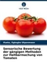 Ifueko Ukponmwan, Ifueko Oghogho Ukponmwan - Sensorische Bewertung der gängigen Methoden zur Haltbarmachung von Tomaten