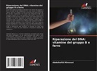 Abdelhafid Mimouni - Riparazione del DNA: vitamine del gruppo B e ferro
