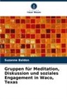 Suzanne Baldon - Gruppen für Meditation, Diskussion und soziales Engagement in Waco, Texas