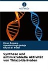 Khyat D Patel, Khyati D. Patel, Upendrasingh Jadeja, Kiran Rajpara - Synthese und antimikrobielle Aktivität von Thiazolderivaten