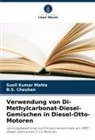 B S Chauhan, B. S. Chauhan, B.S. Chauhan, Sunil Kumar Mahla - Verwendung von Di-Methylcarbonat-Diesel-Gemischen in Diesel-Otto-Motoren