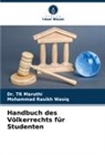 Dr TR Maruthi, Dr. TR Maruthi, Tr Maruthi, Mohammad Rasikh Wasiq - Handbuch des Völkerrechts für Studenten