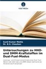 B. S. Chauhan, Dr B S Chauhan, Dr. B.S. Chauhan, Sunil Kumar Mahla - Untersuchungen zu HHO- und DMM-Kraftstoffen im Dual-Fuel-Modus
