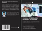 Shenkani Krishnasamy, Muthukumar Palanisamy, Kalaimani Subramani - MANUAL DE ZOOLOGÍA PRÁCTICA AVANZADA