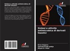 Khyati D. Patel, Upendrasingh Jadeja, Kiran Rajpara - Sintesi e attività antimicrobica di derivati tiazolici