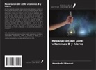 Abdelhafid Mimouni - Reparación del ADN: vitaminas B y hierro