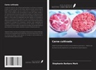 Stephanie Barbara Mark - Carne cultivada