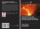 Amit Dudhatra, Manhar Kagthara, Pritesh Thoriya - Automatización del sistema transportador y del mecanismo de vertido