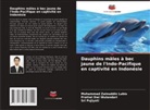 Pratiwi Dwi Wulandari, Sri Pujiyati, Muhammad Zainuddin Lubis - Dauphins mâles à bec jaune de l'Indo-Pacifique en captivité en Indonésie