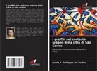 Janete F. Rodrigues dos Santos - I graffiti nel contesto urbano della città di São Carlos