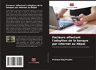 Prakash Raj Paudel - Facteurs affectant l'adoption de la banque par Internet au Népal
