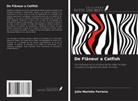 Julio Marinho Ferreira - De Flâneur a Catfish
