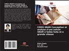 S. S. Gill, S.S. Gill, Rohin Gupta, Navneet Kaur - CMOS SRAM Conception et analyse d'une cellule SRAM à faible fuite et à grande vitesse