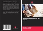 Emad A. Shalaby, Sanaa M. Shanab - Compostos químicos de algas