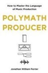 Jonathan William Ferrier - Polymath Producer