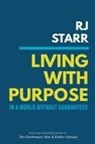 Rj Starr - Living with Purpose in a World Without Guarantees