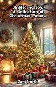 Dan Smith - Jingle and Joy A Collection of Christmas Poems