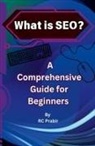 Rc Prabir - What is SEO? A Comprehensive Guide for Beginners