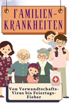 Ava Krause - Familien-Krankheiten - Genial lustiges Humorbuch - das perfekte Geschenk für Weihnachten und Geburtstag