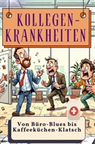 Florian Krause - Kollegen-Krankheiten - Genial lustiges Humorbuch - das perfekte Geschenk für Weihnachten und Geburtstag