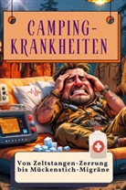 Sarah Schubert - Camping-Krankheiten - Genial lustiges Humorbuch - das perfekte Geschenk für Weihnachten und Geburtstag