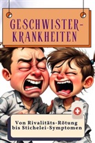 Lily Schubert - Geschwister-Krankheiten - Genial lustiges Humorbuch - das perfekte Geschenk für Weihnachten und Geburtstag