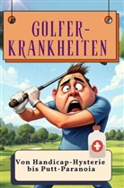 Henry Herrmann - Golfer-Krankheiten - Genial lustiges Humorbuch - das perfekte Geschenk für Weihnachten und Geburtstag