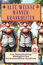 Finn Hoffmann - Alte weiße Männer-Krankheiten - Genial lustiges Humorbuch - das perfekte Geschenk für Weihnachten und Geburtstag
