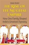 Shah Rukh - The Rise of the Mughal Empire