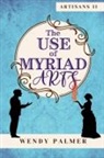 Wendy Palmer - The Use of Myriad Arts