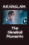Tony Haslam - The Slimeball Moments