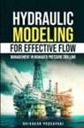 Dhivakar Poosapadi - Hydraulic Modeling for Effective Flow Management in Managed Pressure Drilling