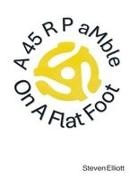 Steven Elliott - A 45 R P aMble On A Flat Foot