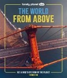 Ben Hubbard, Lonely Planet Kids, Ben Hubbard Lonely Planet Kids Hubbard, Lonely Planet - The World From Above
