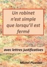 Michel Pluviose - Un robinet n'est simple que lorsqu'il est fermé