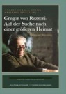 Andrei Corbea-Hoisie, Spinei, Cristina Spinei - Gregor von Rezzori - Auf der Suche nach einer größeren Heimat