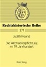 Judith Freund, Hans-Jürgen Becker - Die Wechselverpflichtung im 19. Jahrhundert