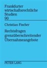 Christian Fischer, Theodor Baums - Rechtsfragen grenzüberschreitender Übernahmeangebote