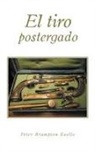 Peter Brampton Koelle - El tiro postergado