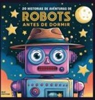 Blume Potter - 20 historias de aventuras de robots antes de dormir
