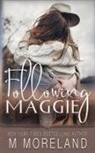 M. Moreland, Melanie Moreland - Following Maggie