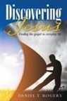 Daniel T. Rogers - Discovering Jesus