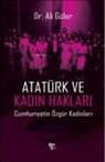 Ali Güler - Atatürk ve Kadin Haklari