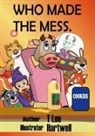 T. Lee Hartwell - Who Made the Mess