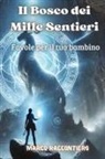 Marco Raccontiero - Il Bosco dei Mille Sentieri