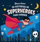 Blume Potter - 20 historias de superhéroes para dormir
